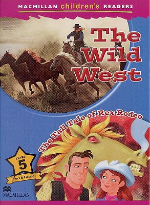 The Wild West: The Tall Tale Of Rex - Macmillan Children's Readers - Level 5..-