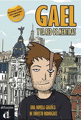 Gael Y La Red De Mentiras - Cómic De Autor Para Aprender Ele - Nivel A2
