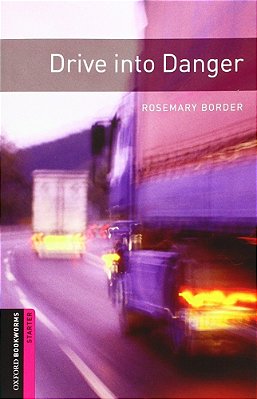 Drive Into Danger - Oxford Bookworms Library - Starter Level - Book With Audio - Third Edition