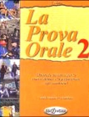La Prova Orale 2 - Livello Medio-Avanzato