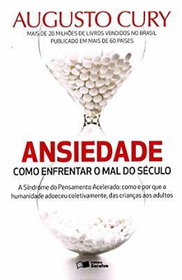 Ansiedade - Como Enfrentar O Mal Do Século
