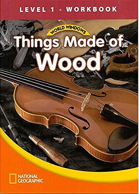 Things Made Of Wood - World Windows - Level 1 - Workbook