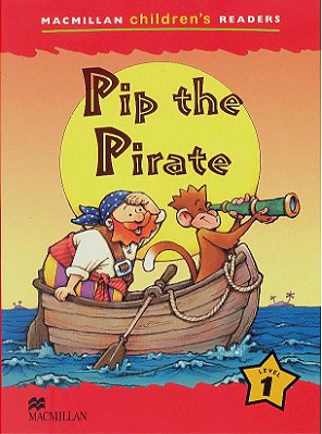 Pip The Pirate - Macmillan Children's Readers - Level 1..-