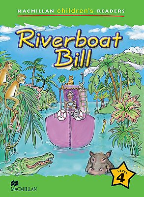 Riverboat Bill - Macmillan Children's Readers - Level 4..-