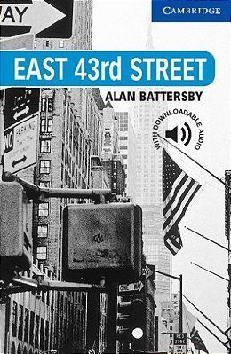 East Forty Third Street - Cambridge English Readers - Level 5