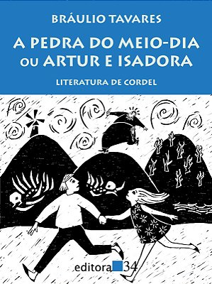 Pedra Do Meio Dia Ou Artur E Isadora, A Literatura De Cordel
