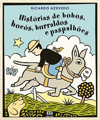 Historias De Bobos, Bocos, Burraldos E Paspalhoes Versoes De Contos