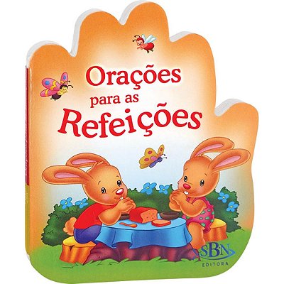 Falando Com Papai Do Ceu: Oracoes Para As Refeicoes