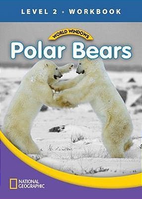 Polar Bears - World Windows - Level 2 - Workbook