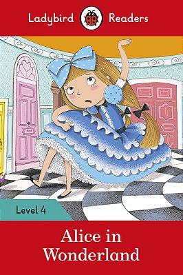 Alice In Wonderland - Ladybird Readers - Level 4 - Book With Downloadable Audio (US/UK)..-