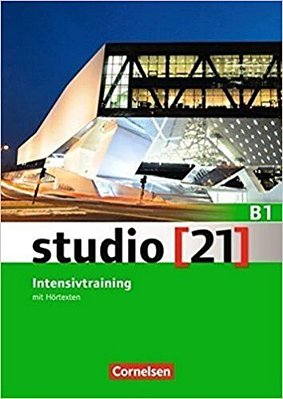 Studio 21 B1 - Intensivtraining Mit Hörtexten