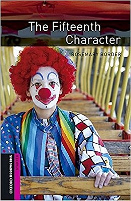The Fifteenth Character - Oxford Bookworms Library - Starter Level - Book With Audio - Third Edition..-