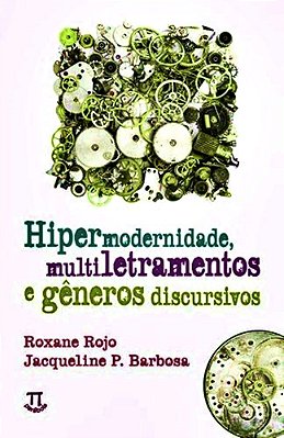 Hipermodernidade, Multiletramentos E Gêneros Discursivos