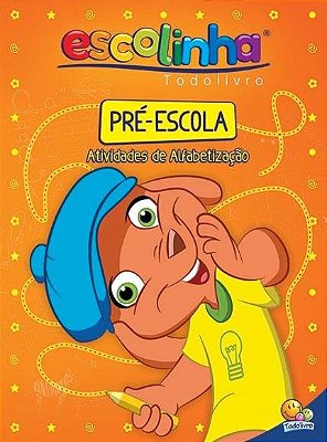 Escolinha Todolivro - Pré-Escola - 1º Ano/Ensino Fundamental