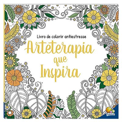 Livro De Colorir Antiestresse - Arteterapia Que Inspira
