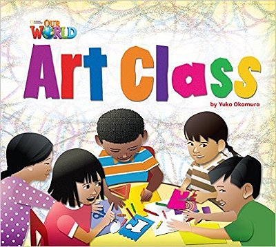 Our World British 2 - Reader 1 - Art Class - Book
