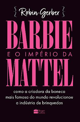 Barbie E O Império Da Mattel
