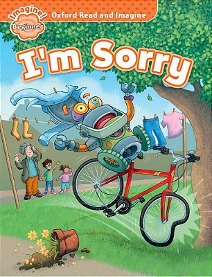 I'm Sorry - Oxford Read And Imagine - Beginner