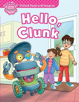 Hello, Clunk - Oxford Read And Imagine - Starter Lvl