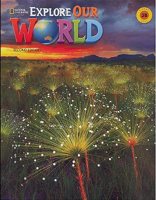 Explore Our World 3B - Student's Book With The Spark Platform And Workbook - Second Edition