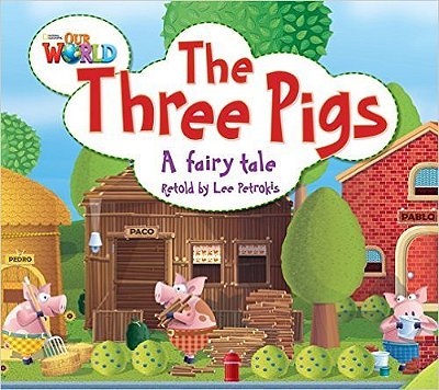 Our World British 2 - Reader 4 - The Three Pigs: A Fairy Tale - Book..-