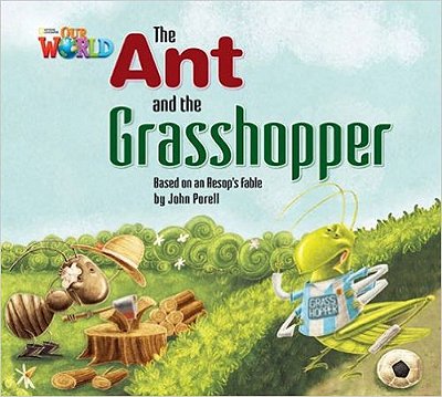 Our World American 2 - Reader 3 - The Ant And The Grasshopper: Based On An Aesop's Fable - Big Book..-