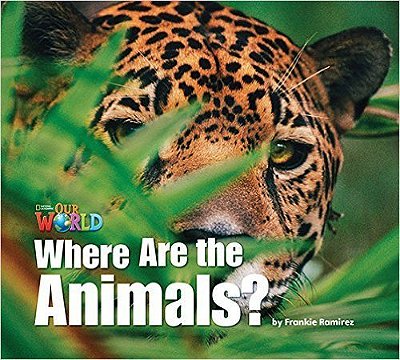 Our World British 1 - Reader 2 - Where Are The Animals? - Book..-