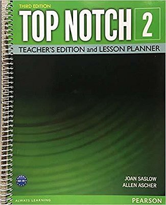 Top Notch 2 - Teacher's Edition And Lesson Planner - Third Edition..-