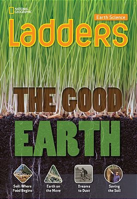 The Good Earth - Earth Science Ladders - On-Level..-