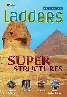 Super Structures - Physical Science Ladders - On Level..-