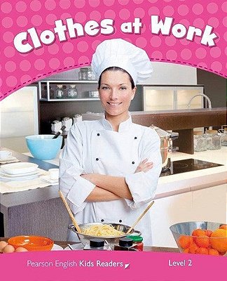 Clothes At Work - Pearson English Kids Readers - Level 2..-