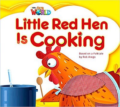 Our World British 1 - Reader 8 - Little Red Hen Is Cooking: Based On A Folktale - Big Book..-