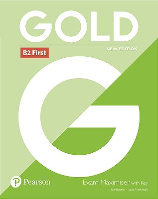 Gold B2 First - Exam Maximiser With Key - New Edition..-