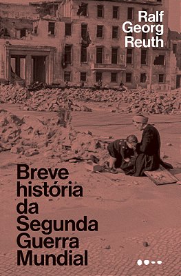 Breve História Da Segunda Guerra Mundial..-