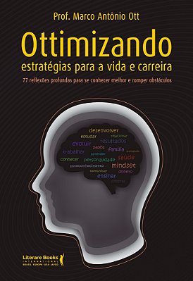 Ottimizando Estratégias Para A Vida E Carreira 77 Reflexões Profundas Para Se Conhecer E Romper Obstáculos..-