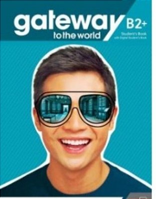 Gateway To The World B2+ Student's Book With Student's App And Digital Student's Book..-