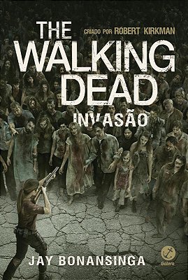 The Walking Dead - Invasão - Volume 6..-