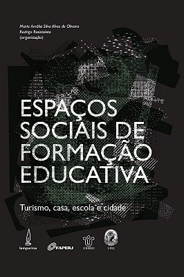 Espaços Sociais De Formação Educativa Turismo, Casa, Escola E Cidade..-