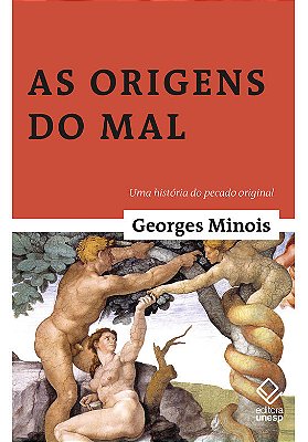 As Origens Do Mal Uma História Do Pecado Original..-