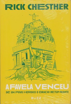 A Favela Venceu: De Um Povo Heroico O Brado Retumbante..-