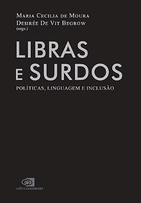 Libras E Surdos Políticas, Linguagem E Inclusão
