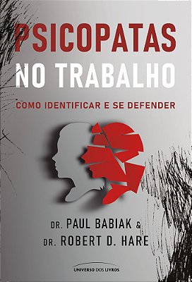 Psicopatas No Trabalho Como Identificar E Se Defender..-