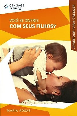 Você Se Diverte Com Seus Filhos? - Coleção Aprender Para Crescer..-