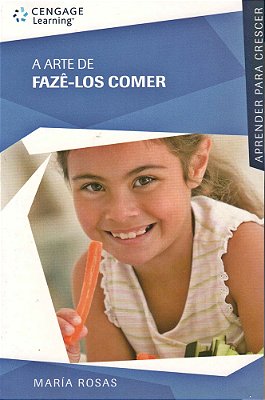 A Arte De Fazê-Los Comer - Coleção Aprender Para Crescer..-