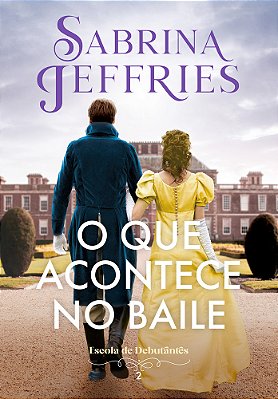 O Que Acontece No Baile (Escola De Debutantes – Livro 2) Escola De Debutantes..-