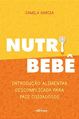 Nutri Bebê Introdução Alimentar Descomplicada Para Pais Cuidadosos..-
