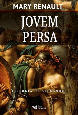 Jovem Persa - Trilogia De Alexandre, O Grande