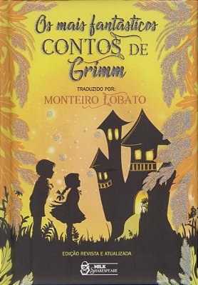 Os Mais Fantásticos Contos De Grimm