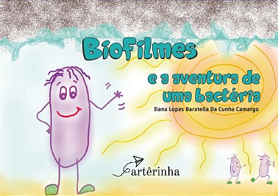 Biofilmes E A Aventura De Uma Bactéria..-