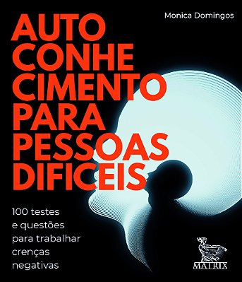 Autoconhecimento Para Pessoas Difíceis 100 Testes E Questões Para Trabalhar Crenças Negativas..-